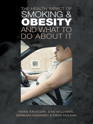 cover image of The Health Impact of Smoking and Obesity and What to Do About It